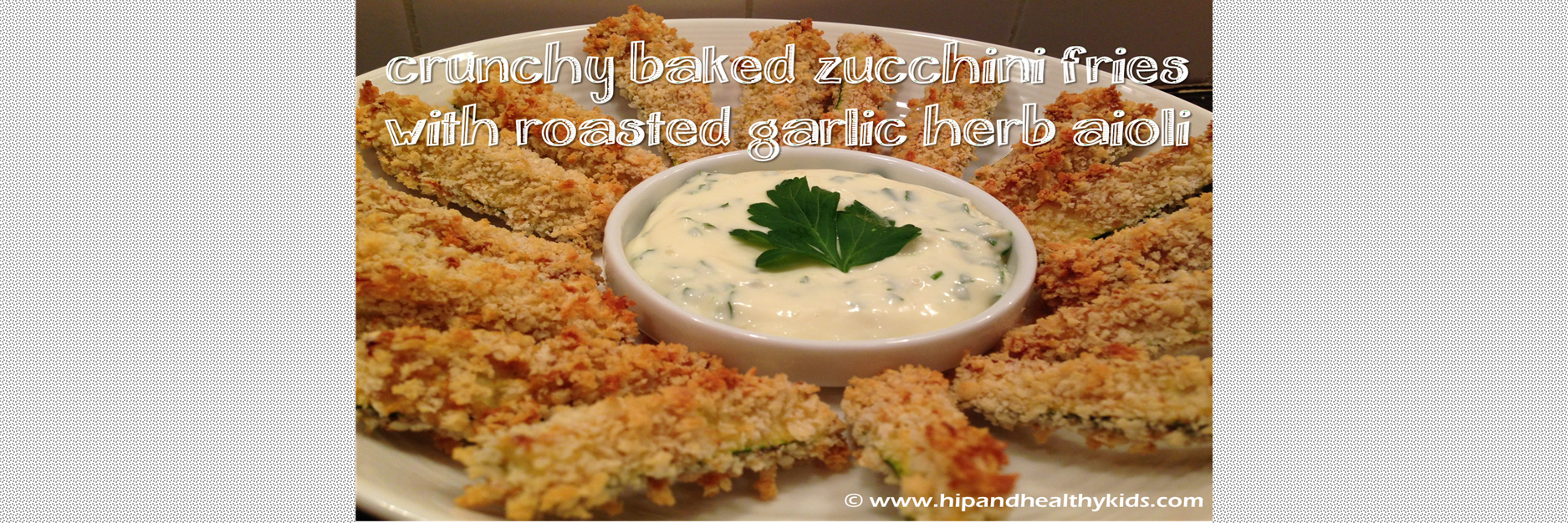 Zucchini Fries Featured Slider with Border ⋆ Hip & Healthy Kids