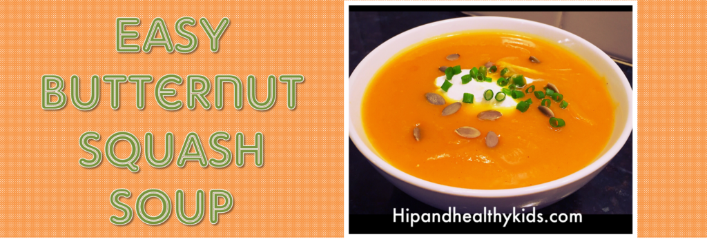 Easy Butternut Squash Soup Recipe ⋆ Hip & Healthy Kids